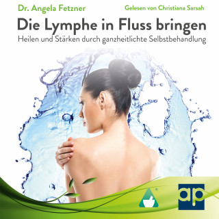 Dr. Angela Fetzner: Die Lymphe in Fluss bringen