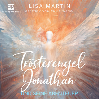 Lisa Martin: Trösterengel Jonathan und seine Abenteuer