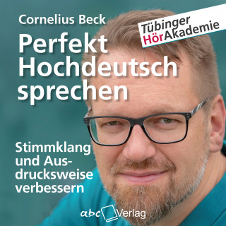 Cornelius Beck: Perfekt Hochdeutsch sprechen
