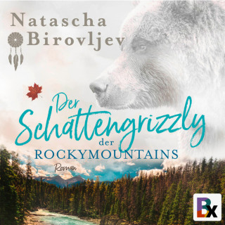 Natascha Birovljev: Der Schattengrizzly der Rocky Mountains