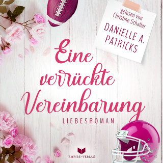 Danielle A. Patricks: Eine verrückte Vereinbarung (Liebesglück 2)