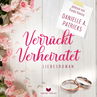 Danielle A. Patricks: Verrückt verheiratet (Liebesglück 1)