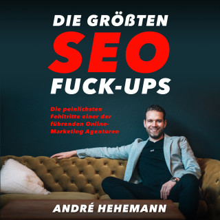 André Hehemann, Florian Höper, Katja Maycock: Die größten SEO Fuck-Ups