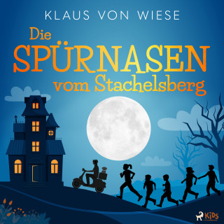 Klaus von Wiese: Die Spürnasen vom Stachelsberg