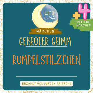Gebrüder Grimm, Luna Luna: Gebrüder Grimm: Rumpelstilzchen plus vier weitere Märchen
