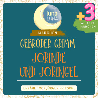Gebrüder Grimm, Luna Luna: Gebrüder Grimm: Jorinde und Joringel plus drei weitere Märchen