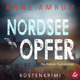 Anne Amrum: Nordsee Opfer - Die Küsten-Kommissare: Küstenkrimi (Die Nordsee-Kommissare, Band 5)