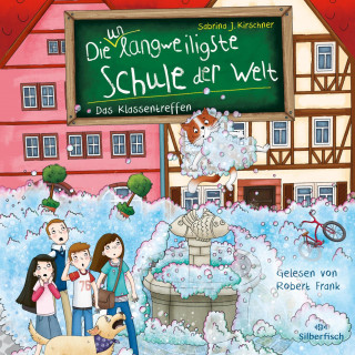 Sabrina J. Kirschner: Die unlangweiligste Schule der Welt 8: Das Klassentreffen