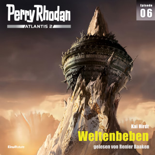 Kai Hirdt: Perry Rhodan Atlantis 2 Episode 06: Weltenbeben