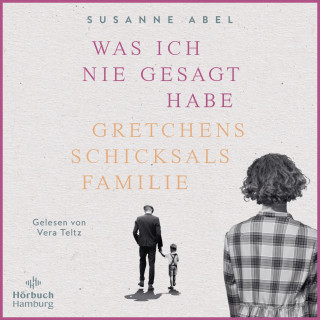 Susanne Abel: Was ich nie gesagt habe (Die Gretchen-Reihe 2)