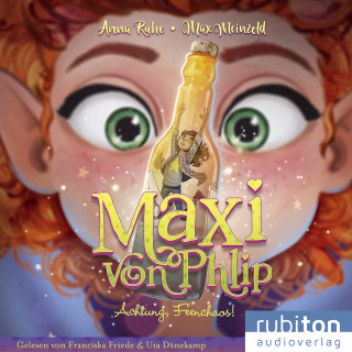 Anna Ruhe: Maxi von Phlip (4). Achtung, Feenchaos!