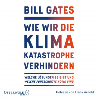Bill Gates: Wie wir die Klimakatastrophe verhindern