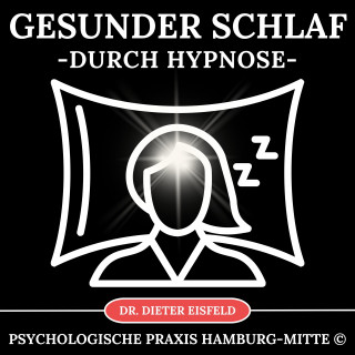 Dr. Dieter Eisfeld: Gesunder Schlaf durch Hypnose