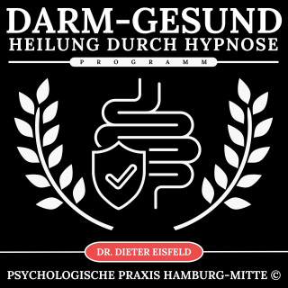 Dr. Dieter Eisfeld: Darm-Gesund-Programm - Heilung durch Hypnose