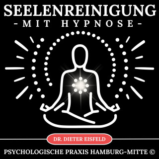 Dr. Dieter Eisfeld: Seelenreinigung mit Hypnose