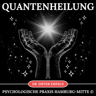 Dr. Dieter Eisfeld: Quantenheilung