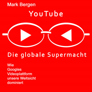 Mark Bergen: YouTube, Die globale Supermacht