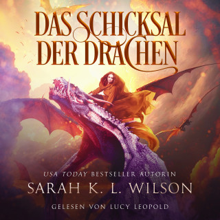 Sarah K. L. Wilson, Fantasy Hörbücher, Hörbuch Bestseller: Das Schicksal der Drachen (Tochter der Drachen 5) - Drachen Hörbuch