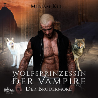 Mirjam Kul: Wolfsprinzessin der Vampire