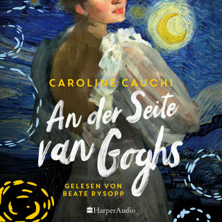Caroline Cauchi: An der Seite van Goghs (ungekürzt)