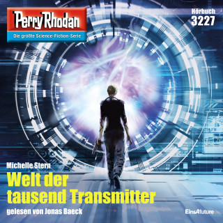 Michelle Stern: Perry Rhodan 3227: Welt der tausend Transmitter