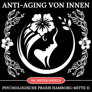 Dr. Dieter Eisfeld: Anti-Aging von innen