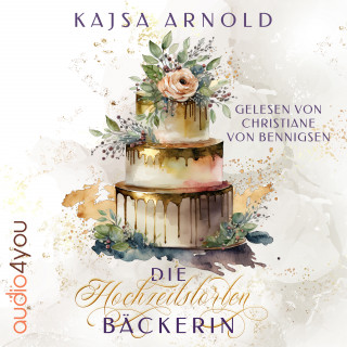 Kajsa Arnold: Die Hochzeitstortenbäckerin