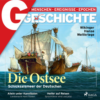 G GESCHICHTE: G/GESCHICHTE - Die Ostsee: Schicksalsmeer der Deutschen