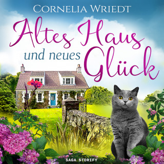 Cornelia Wriedt: Altes Haus und neues Glück