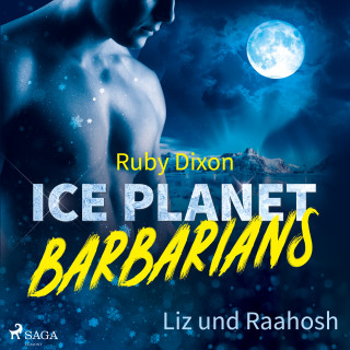 Ruby Dixon: Ice Planet Barbarians – Liz und Raahosh (Ice Planet Barbarians 2)