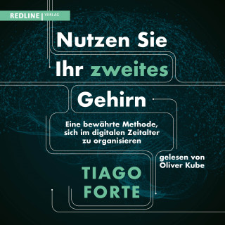 Tiago Forte: Nutzen Sie Ihr zweites Gehirn