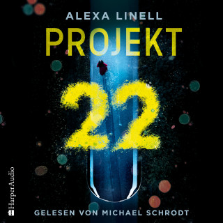 Alexa Linell: Projekt 22 (ungekürzt)