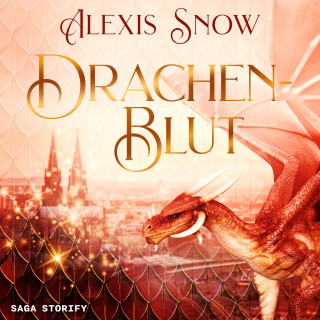 Alexis Snow: Drachenblut
