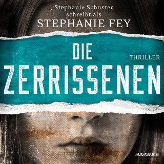 Stephanie Fey: Die Zerrissenen (Die Gerichtsmedizinerin ermittelt 3)
