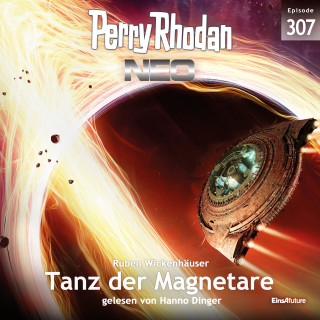 Ruben Wickenhäuser: Perry Rhodan Neo 307: Tanz der Magnetare