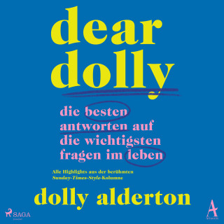 Dolly Alderton: Dear Dolly: Die besten Antworten auf die wichtigsten Fragen im Leben