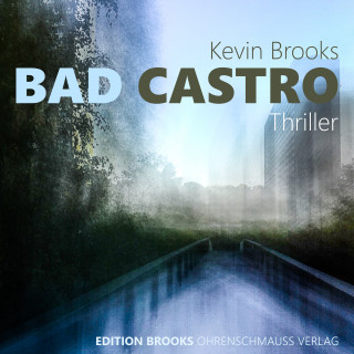 Kevin Brooks: Bad Castro