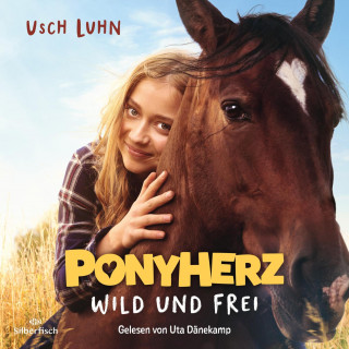 Usch Luhn: Ponyherz 1: Wild und frei. Das Hörbuch zum Film