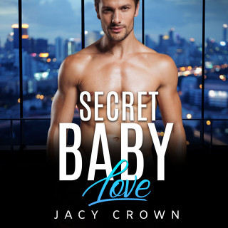 Jacy Crown: Secret Baby Love: Ein Milliardär Liebesroman (My Hot Boss 4)