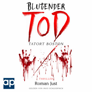 Roman Just: Blutender Tod - Tatort Boston