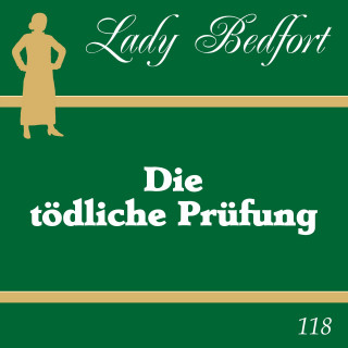 Lady Bedfort, Michael Eickhorst: 118: Die tödliche Prüfung