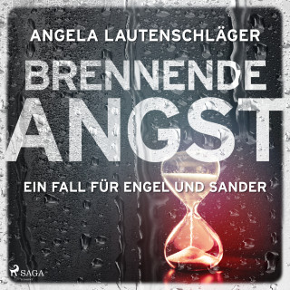 Angela Lautenschläger: Brennende Angst (Ein Fall für Engel und Sander, Band 6)