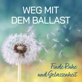Raphael Kleine-Termeer: Weg mit dem Ballast - Finde Ruhe und Gelassenheit
