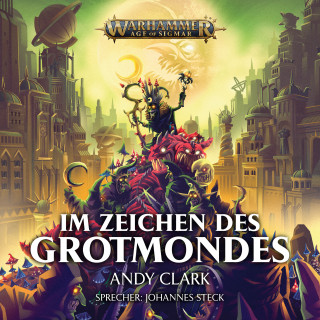 Andy Clark: Warhammer Age of Sigmar: Im Zeichen des Grotmondes