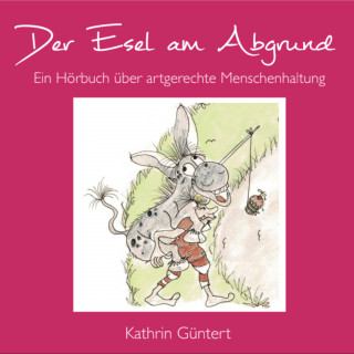 Kathrin Güntert: Der Esel am Abgrund