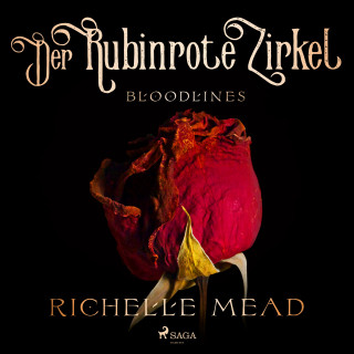 Richelle Mead: Bloodlines - Der rubinrote Zirkel (Bloodlines-Reihe, Band 6)