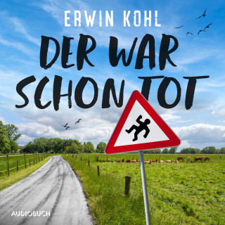 Erwin Kohl: Der war schon tot