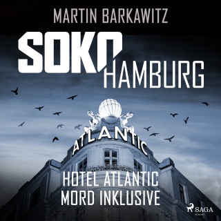 Martin Barkawitz: SoKo Hamburg: Hotel Atlantic - Mord inklusive (Ein Fall für Heike Stein, Band 7)