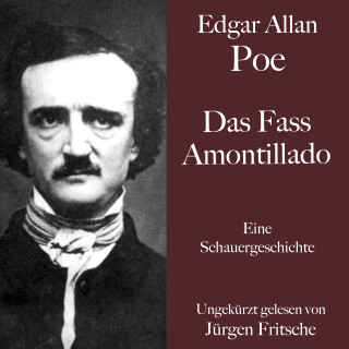 Edgar Allan Poe: Edgar Allan Poe: Das Fass Amontillado