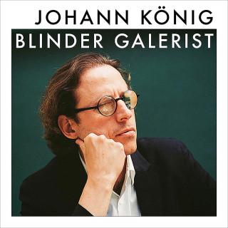 Johann König, Daniel Schreiber: Blinder Galerist